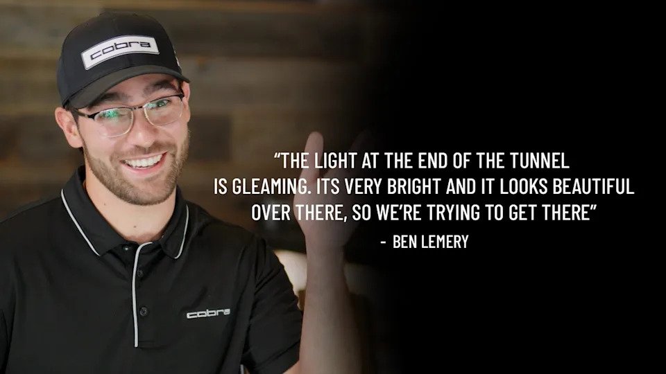 A smiling man in a black Cobra cap and shirt gestures with his hand. Next to him is a quote: The light at the end of the tunnel is gleaming, like new Cobra 3DP Irons—very bright and it looks beautiful over there, so we're trying to get there – Ben Lemery.